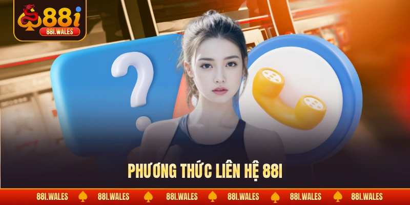 Câu hỏi thường gặp 1 Phương thức liên hệ 88I