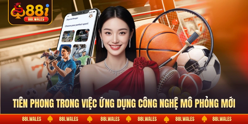 Saba Sports - Cập Nhật Kèo Thơm Mỗi Ngày Thắng Lớn Cực Đã 3 Tiên phong trong việc ứng dụng công nghệ mô phỏng mới