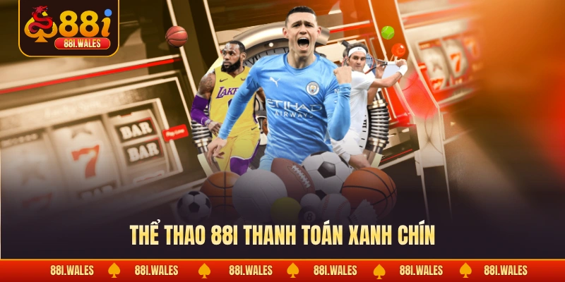 Thể thao 88I 1 Thể thao 88I thanh toán xanh chín